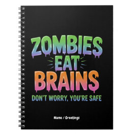 Cuaderno Zombies Eat Brains? Don't Worry, You're Safe Funny