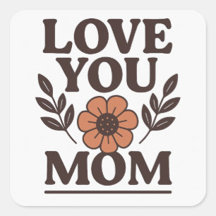 Cuadrada Ama a tu mamá dulce Pegatina