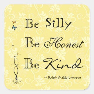 Cuadrada Cita a Emerson Be Silly Be Kind Pegatina