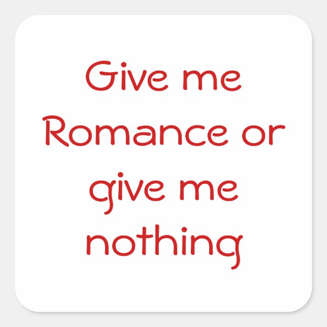 Cuadrada Dame Romance o no me des nada de pegatina (Anverso)