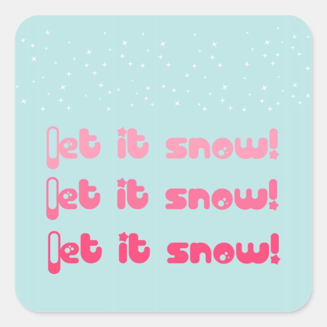 Cuadrada Dejen que nieve Pegatina (Anverso)