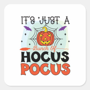 Cuadrada Es sólo un montón de Pegatina de Hocus Pocus Hallo