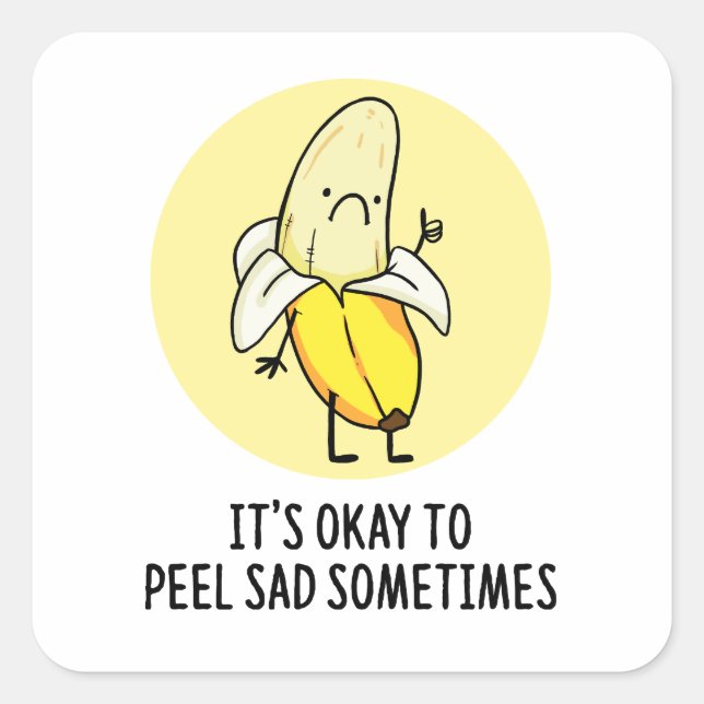 Cuadrada Está bien Peel Sad Banana Pun Pegatina (Anverso)