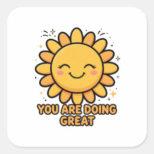 Cuadrada Estás Haciendo Grande Pegatina de Sol Cute Positiv