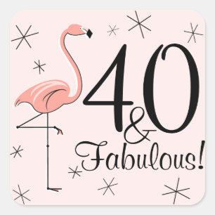 Cuadrada Flamingo Rosa "40 and Fabulous!" pegatina cuadrado