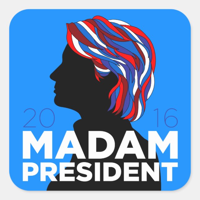 Cuadrada Hillary 2016: Pegatina de campaña "Madam President (Anverso)