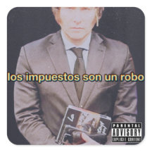 Javier Milei Los Impuestos Son Un Robo Pegatina