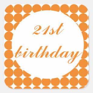 Cuadrada Naranja pegatina cuadrado de texto de 21 cumpleaño