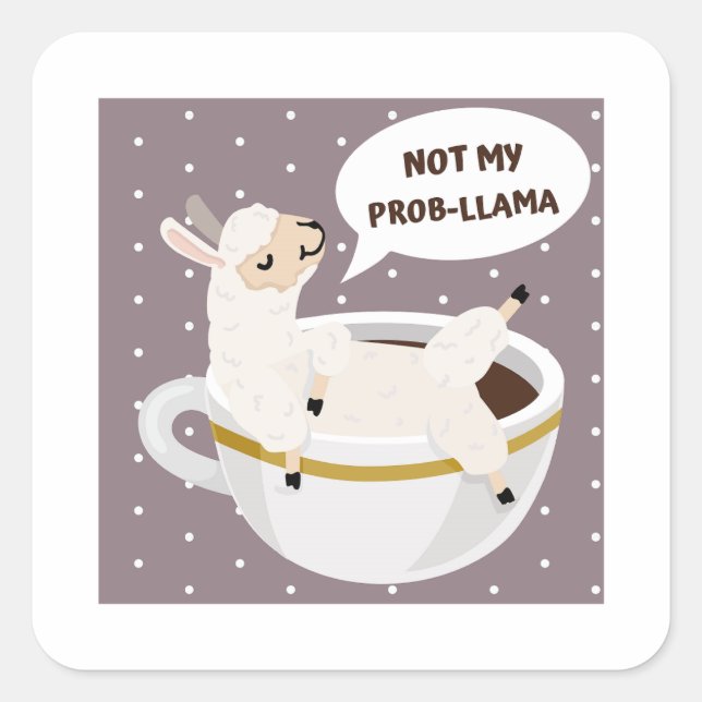Cuadrada No es mi Pegatina de la Plaza Prob-llama Pun (Anverso)