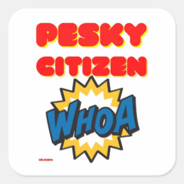 Cuadrada pegatina cuadrado "CIUDADANO PESKY"