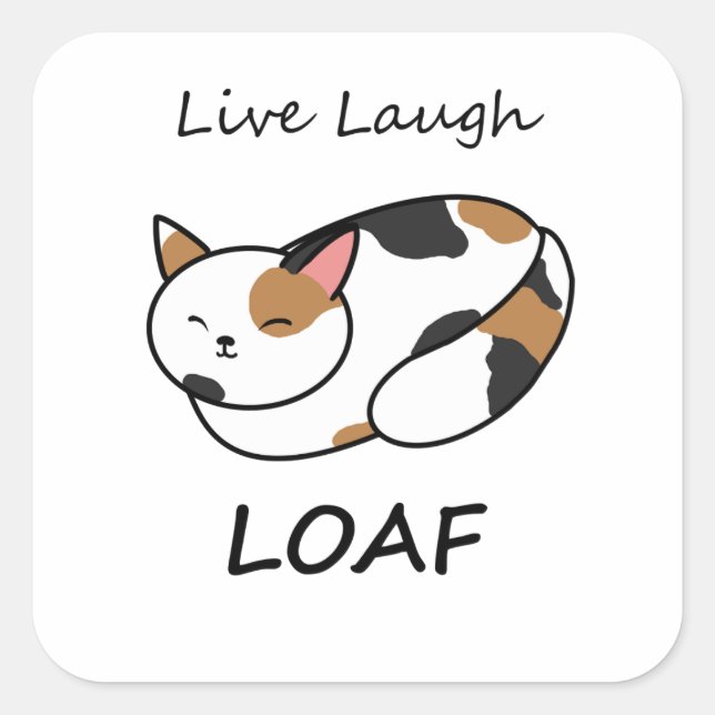 Cuadrada Pegatina de gato de Live Laugh Loaf Calico (Anverso)