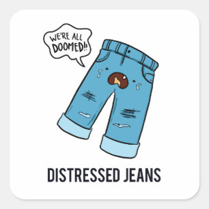 Cuadrada Pegatina de Jeans Fashion Pun con problemas