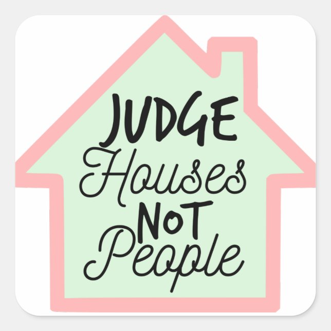Cuadrada Pegatina de Jueces, Casas No Personas (Anverso)