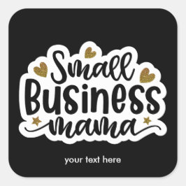 Cuadrada Pegatina de mamá de negocios pequeños