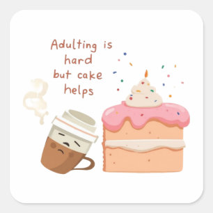Cuadrada Pegatina de pastel - La vida adulta es difícil - D