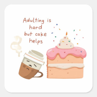 Cuadrada Pegatina de pastel - La vida adulta es difícil - D