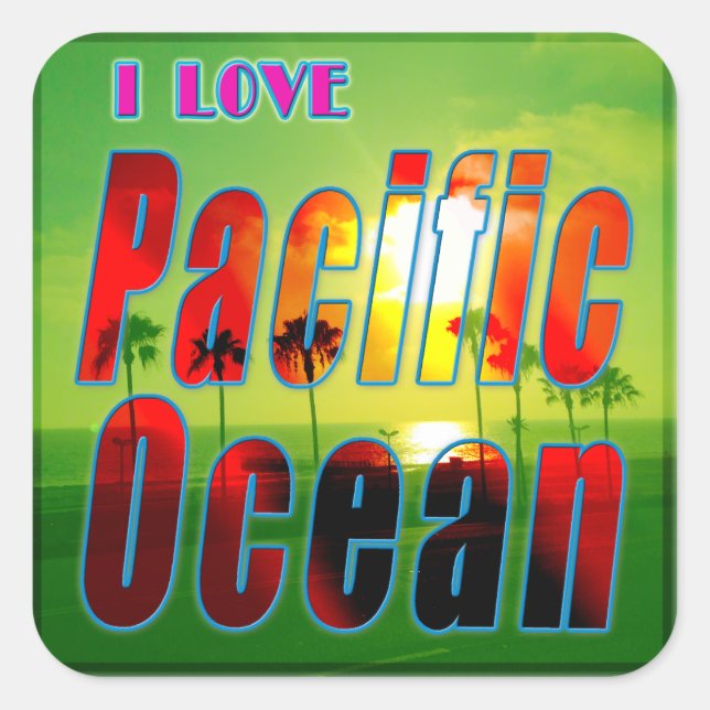 Cuadrada pegatina "I LOVE Pacific Ocean" (Anverso)