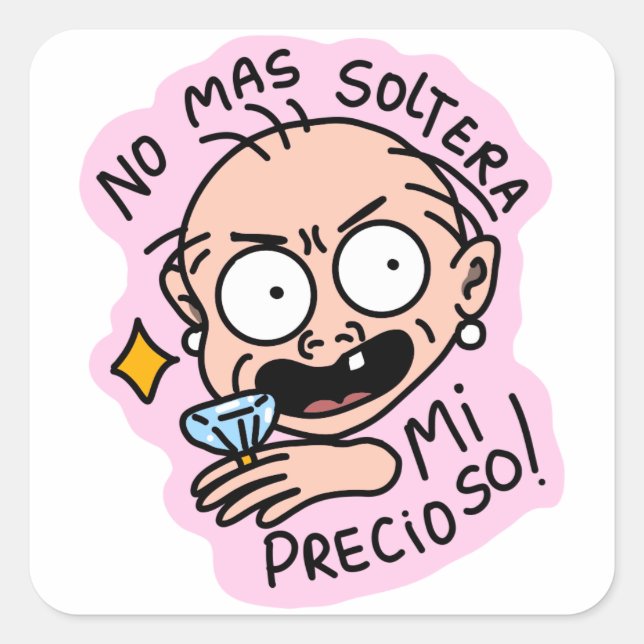 Cuadrada Pegatina No mas soltera mi precioso!  (Anverso)