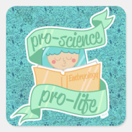 Cuadrada pegatina "Pro-Science, Pro-Life"