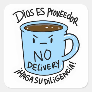 Cuadrada Pegatina Taza Dios es proveedor no delivery 