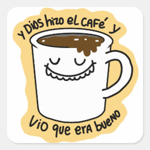 Cuadrada Pegatina Y Dios hizo el café y vio que era bueno 