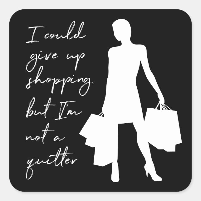 Cuadrada Podría Dejar De Comprar Pero... Pegatina cuadrado (Anverso)