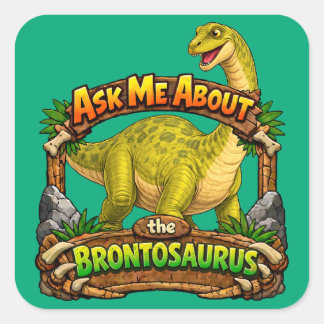 Cuadrada Pregúntame sobre el Brontosaurio | Pegatina de 3 p