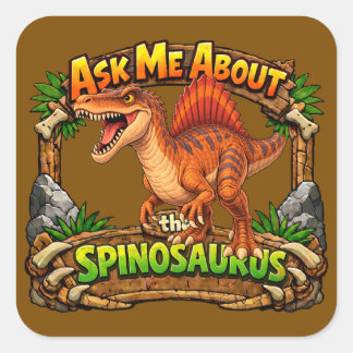 Cuadrada Pregúntame sobre el Spinosaurus | Pegatina de 3 pu