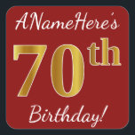 Cuadrada Red, Faux Gold 70th Birthday   Pegatina de nombre<br><div class="desc">Este sencillo diseño pegatina de cumpleaños muestra un mensaje como "¡70 años de ANameHere!", con el "70" con una apariencia de color falsa/imitación de oro inspirada en el oro, sobre un fondo de color rojo. El nombre se puede personalizar. Pegatinas como estos podrían ser quizás un regalo para alguien que...</div>
