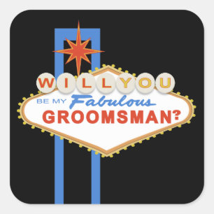 Cuadrada ¿Serás Mi Pegatina De Rótulo Groomsman Las Vegas?