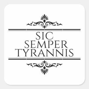 Cuadrada Sic Semper Tyrannis Square Pegatina