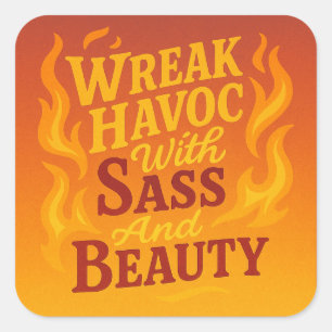 Cuadrada Snarky Wreak Havoc con Sass y Beauty Pegatina