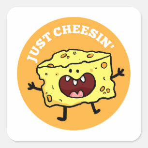 Cuadrada Sólo Cheesin' Cute Cheese Pun Pegatina