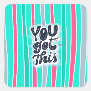 Cuadrada "¡Tienes esto!" Pegatina de Afirmación Motivaciona