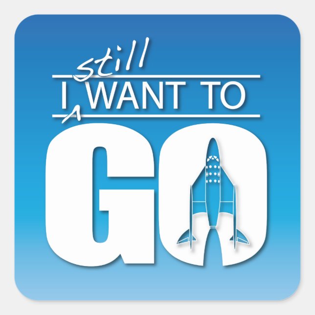 Cuadrada Todavía quiero ir pegatina (Anverso)