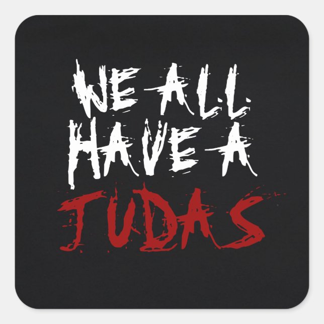 Cuadrada Todos Tenemos Un Pegatina De Judas (Anverso)