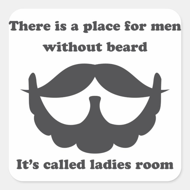 Cuadrada Un lugar para los hombres sin barba Pegatina (Anverso)