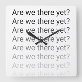 Cuadrado ¿Estamos allí todavía? Reloj