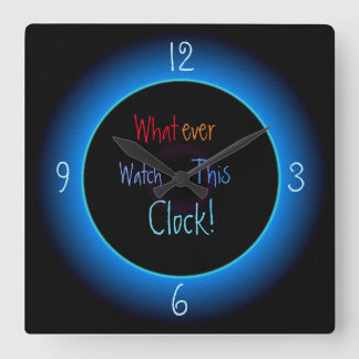 Cuadrado Lo que sea, mira este reloj >Relojes humorísticos