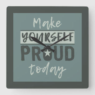 Cuadrado Reloj mural "Hazte orgulloso"