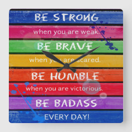 Cuadrado SEA VALIENTE. Sea fuerte. - Arco iris - RELOJ