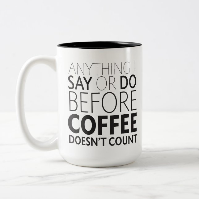 Cualquier cosa que digo o que hago antes de taza (Izquierda)