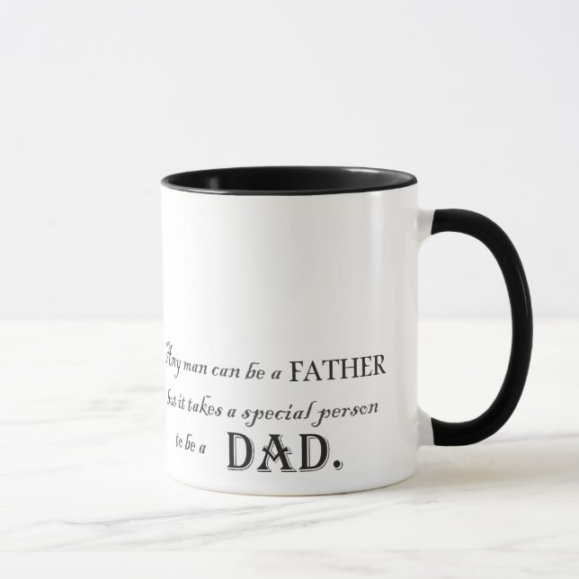 Cualquier hombre puede ser un padre, pero… taza (Derecha)