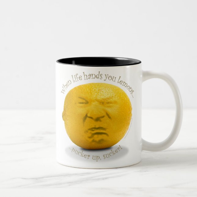 "Cuando la vida le da taza de los limones" (Derecha)