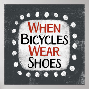 Cuando las bicicletas usan zapatos Poster arte en