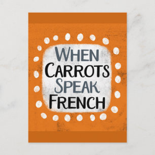 Cuando las Zanahorias Hablan Francés Tarjeta Posta