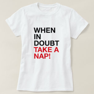 Cuando tengas dudas, echa una siesta – Camiseta de