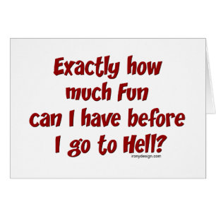 ¿Cuánta diversión antes del infierno?