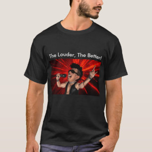 Cuanto el más ruidoso, mejor la camiseta