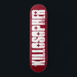 Cubierta de skateboard original de Killosopher<br><div class="desc">Prepárate para matarlo con el primer Killosopher Skateboard Deck de la historia. Diseñado por Criss Jami.</div>